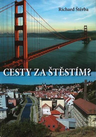 Cesty za štěstím – Štěrba Richard