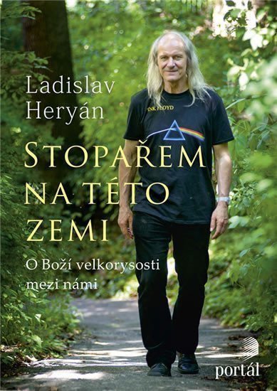 Stopařem na této zemi - O Boží velkoryrosti mezi námi – Heryán Ladislav