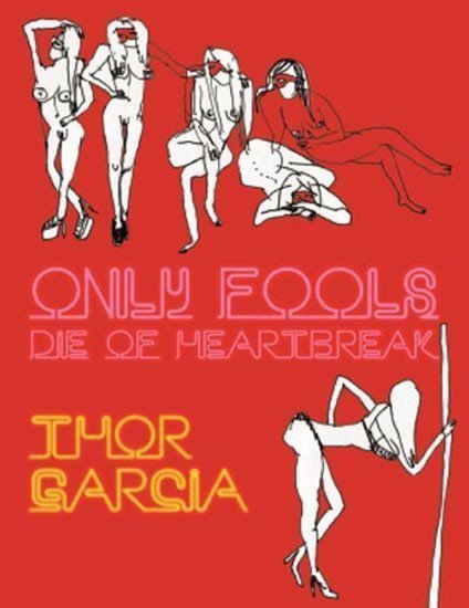 Only Fools Die of Heartbreak – Garcia Thor