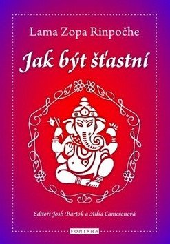 Jak být šťastný – Rinpočhe Lama Zopa