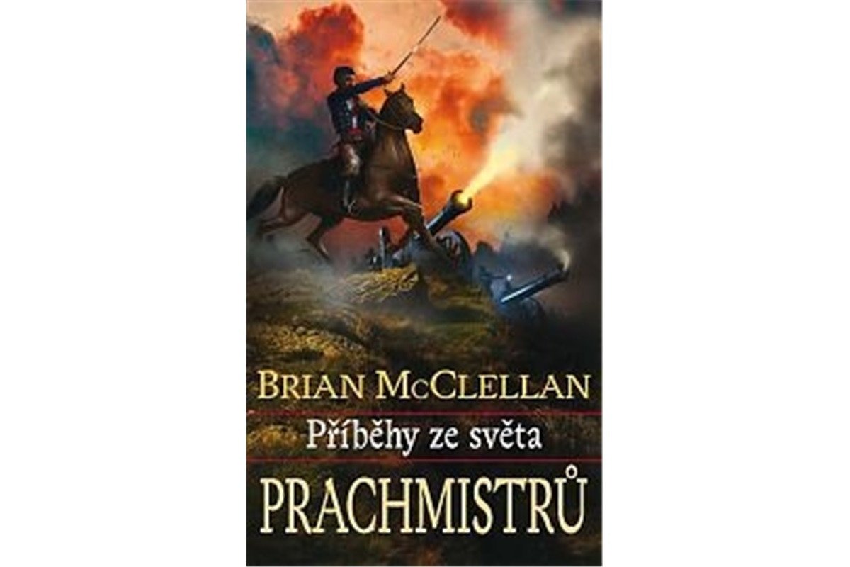 Příběhy ze světa Prachmistrů – McClellan Brian
