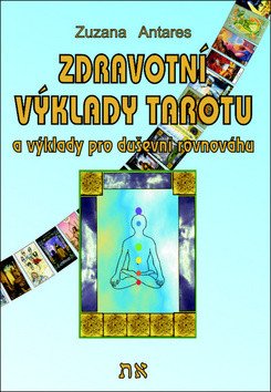 Zdravotní výklady tarotu a výklady na duševní pohodu – Antares Zuzana