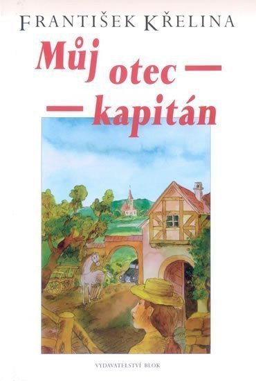 Můj otec kapitán – Křelina František