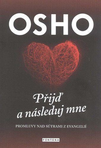 Přijď a následuj mne - Promluvy nad sútrami z evangelií – Osho