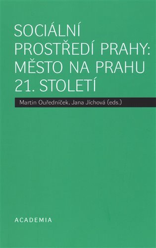 Sociální prostředí Prahy - Město na prahu 21 století – Ouředníček Martin