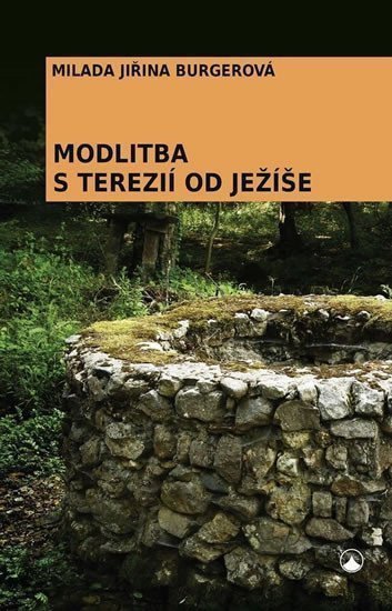 Modlitba s Terezií od Ježíše – Burgerová Milada Jiřina