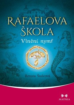 Rafaelova škola 4 - Vlnění nymf – Štulcová Renata