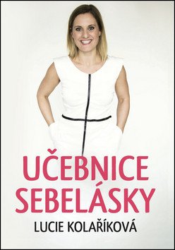 Učebnice sebelásky – Kolaříková Lucie