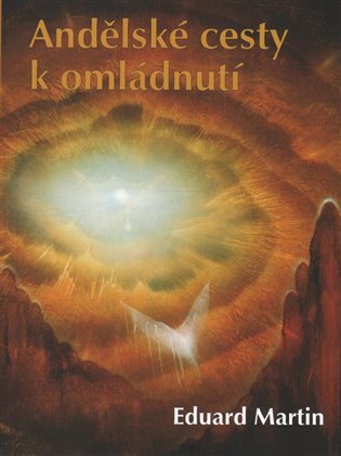 Andělské cesty k omládnutí – Martin Eduard (2017)