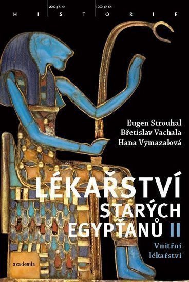 Lékařství starých Egypťanů II - Vnitřní lékařství – Vachala Břetislav