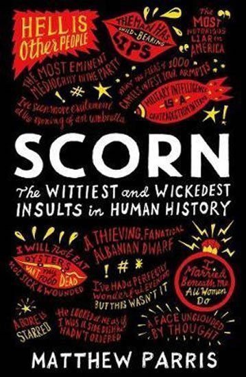 Scorn The Wittiest and Wickedest Insults in Human History – Parris Matthew