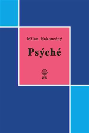Psýché – Nakonečný Milan (2017)