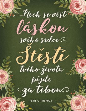 Magnet na lednici - Nech se vést láskou svého srdce Štěstí tvého života půjde za tebou