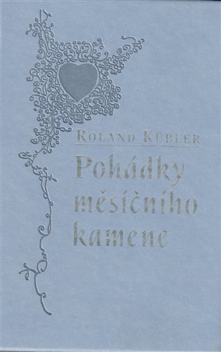 Pohádky měsíčního kamene – Kübler Roland