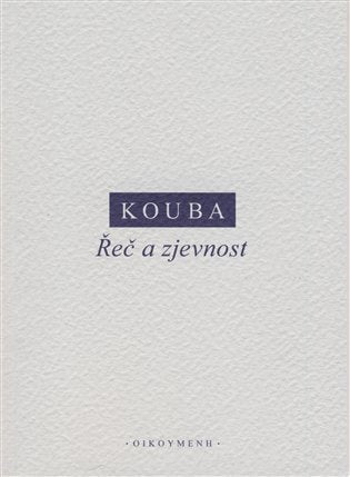 Řeč a zjevnost – Kouba Pavel (2017)