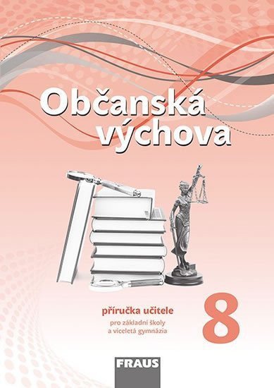 Občanská výchova 8 pro ZŠ a víceletá gymnázia - Příručka učitele – group of authors