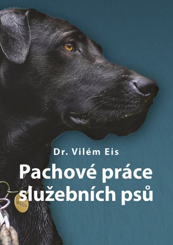 Pachové práce služebních psů – Eis Vilém