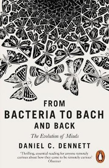 From Bacteria to Bach and Back The Evolution of Minds – Dennett Daniel C