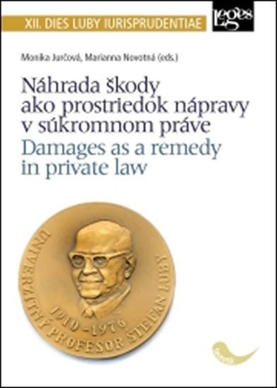 Náhrada škody ako prostriedok nápravy v súkromnom práve – Jurčová Monika