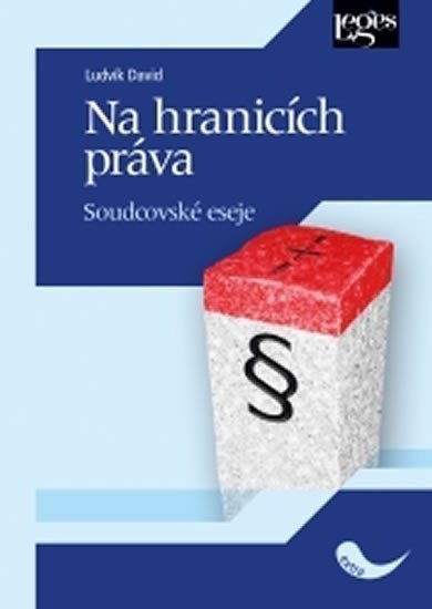 Na hranicích práva Soudcovské eseje – Ludvík David