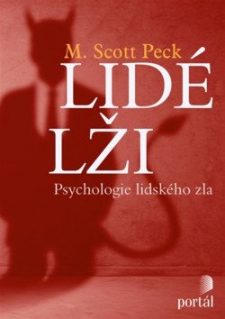 Lidé lži - Psychologie lidského zla – Peck M Scott