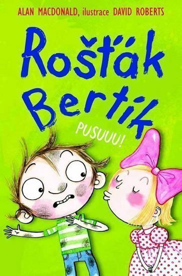 Rošťák Bertík - Pusuuu – MacDonald Alan