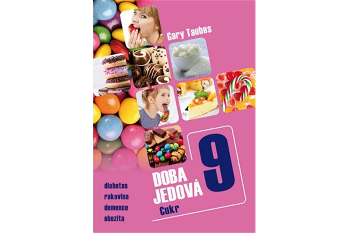 Doba jedová 9 - Cukr – Taubes Gary