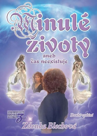 Minulé životy aneb čas neexistuje – Blechová Zdenka