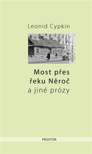 Most přes řeku Něroč a jiné prózy – Cypkin Leonid