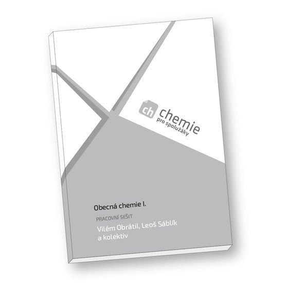 Chemie pro spolužáky Obecná chemie I pracovní sešit – group of authors