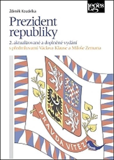 Prezident republiky 2 aktualizované a doplněné vydání - S předmluvami Václava Klause a Miloše Zemana – Koudelka Zdeněk