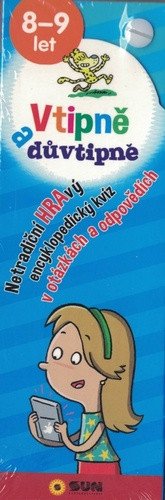 Vtipně a důvtipně 8-9 let Netradiční hravý encyklopediský kvíz v otázkách a odpovědích