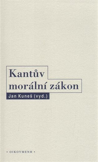 Kantův morální zákon – Kuneš Jan (2018)