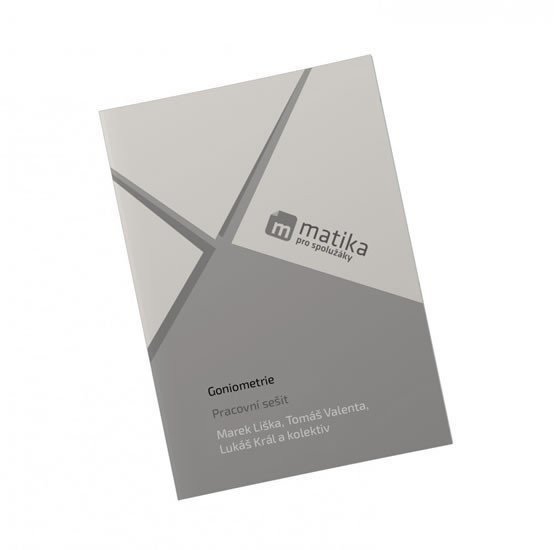 Matika pro spolužáky Goniometrie - PS – Liška Marek