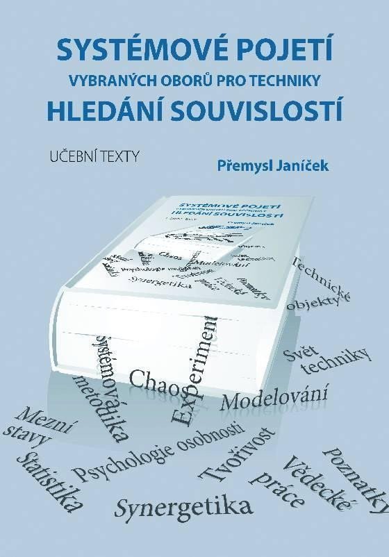 Systémové pojetí vybraných oborů pro techniky Hledání souvislostí 1 a 2 díl – Janíček Přemysl