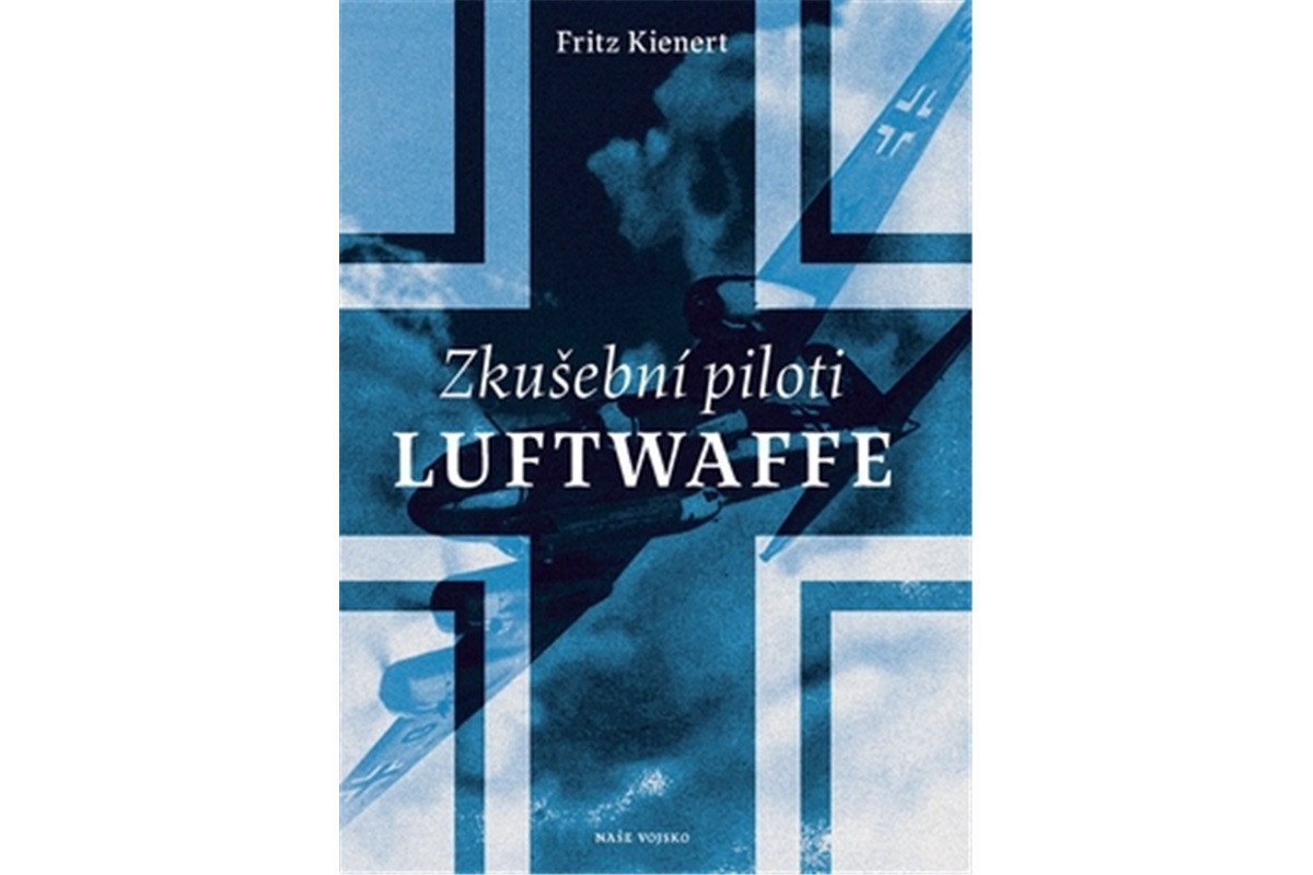 Zkušební piloti Luftwaffe – Kienert Fritz