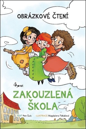 Zakouzlená škola - Obrázkové čtení – Šulc Petr (2018)