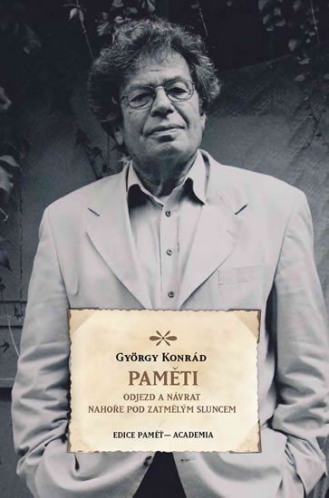 Paměti - Odjezd a návrat Nahoře pod zatmělým sluncem – Konrád György