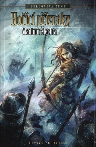 Krvavé pohraničí 8 - Gordonova země 3 - Hořící přízraky – Šlechta Vladimír