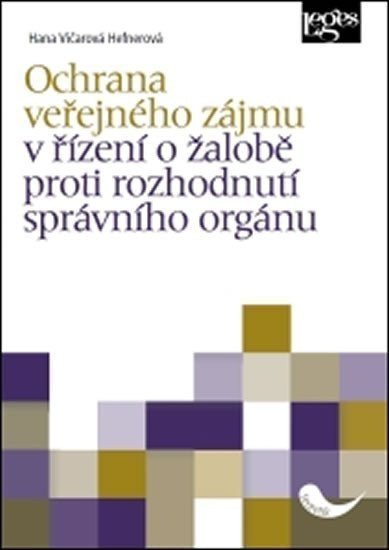 Ochrana veřejného zájmu v řízení o žalobě proti rozhodnutí správního orgánu – Vičarová Hefnerová Hana
