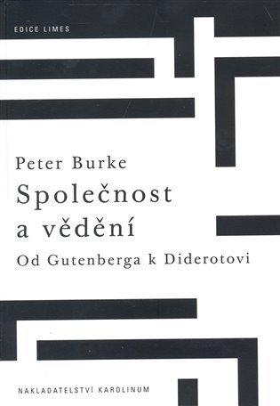 Společnost a vědění - Od Gutenberga k Diderotovi – Burke Peter (2008)