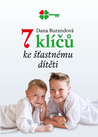 7 klíčů ke šťastnému dítěti – Burandová Dana