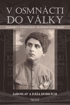 V osmnácti do války – Horký Jaroslav (2018)