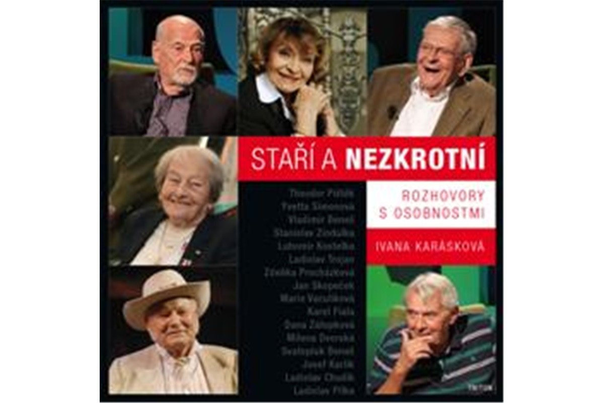 Staří a nezkrotní - Rozhovory s osobnostmi – Karásková Ivana