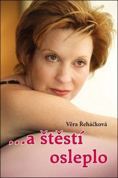 a štěstí osleplo – Řeháčková Věra