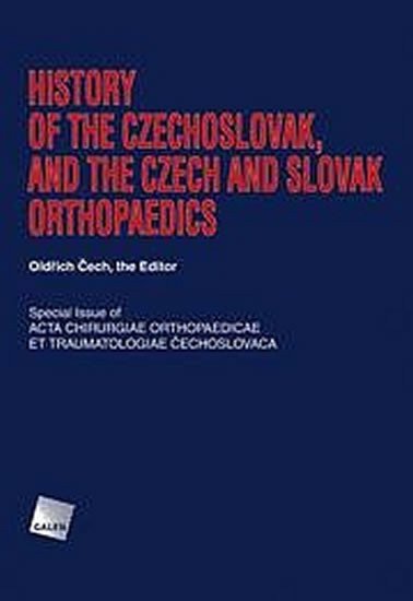 History of the Czechoslovak and the Czech and Slovak orthopaedics – Čech Oldřich