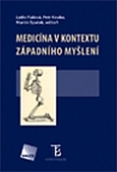 Medicína v kontextu západního myšlení – Fialová Lydie Špaček Martin Kouba Petr
