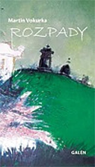 Rozpady – Vokurka Martin