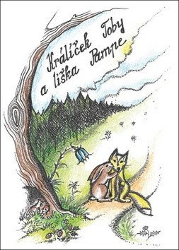 Králíček Toby a liška Pampe – Brnušáková Jana