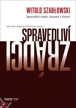 Spravedliví zrádci - Sousedé z Volyně – Szablowski Witold